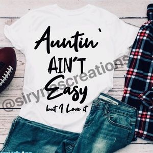 Auntin ain’t easy T-shirt’s